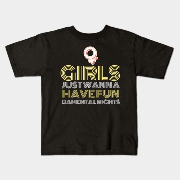 Girls just wanna have fundamental rights feminist quote Kids T-Shirt by G-DesignerXxX